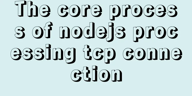 The core process of nodejs processing tcp connection