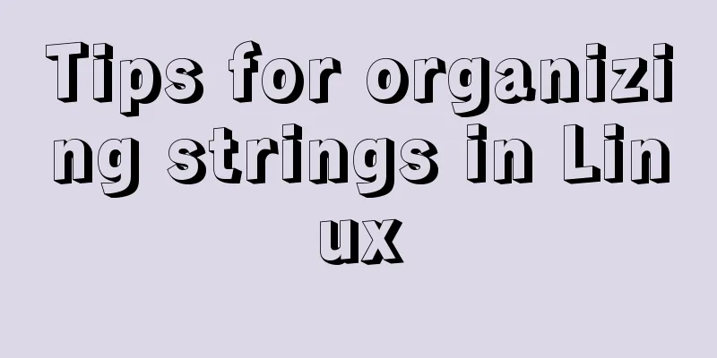 Tips for organizing strings in Linux