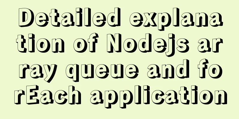Detailed explanation of Nodejs array queue and forEach application