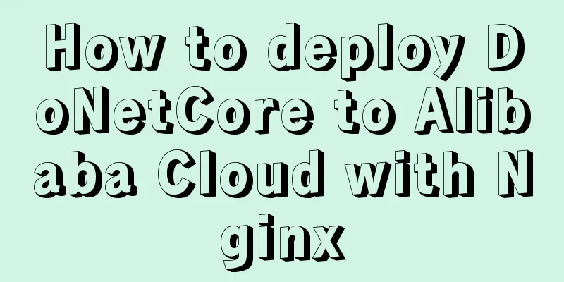 How to deploy DoNetCore to Alibaba Cloud with Nginx