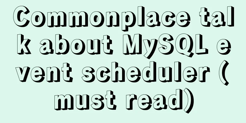 Commonplace talk about MySQL event scheduler (must read)