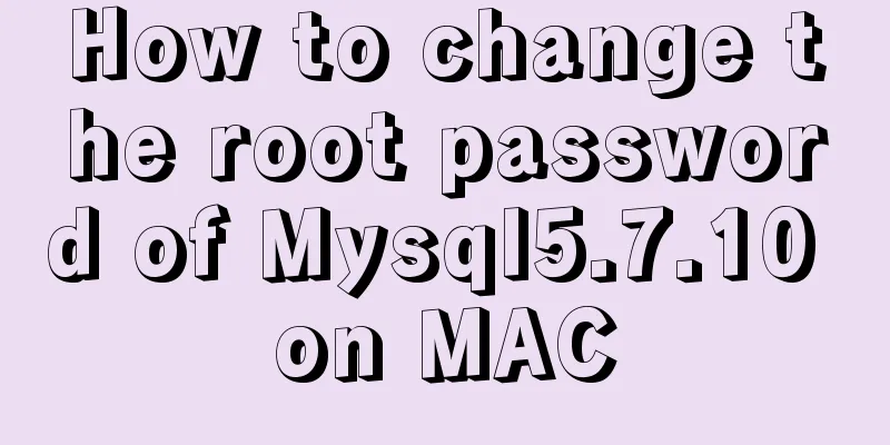 How to change the root password of Mysql5.7.10 on MAC