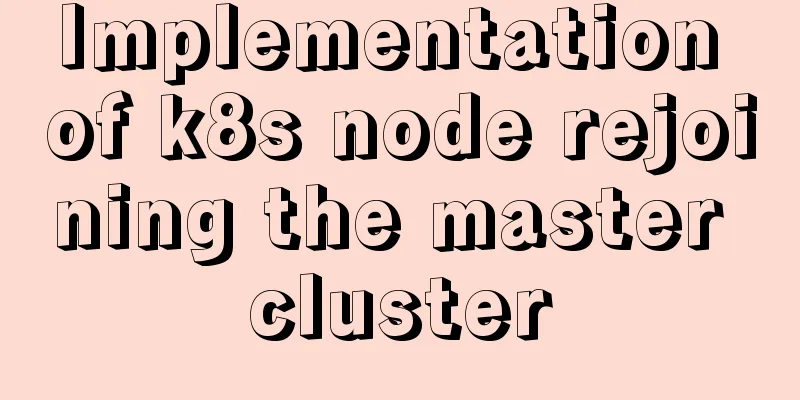 Implementation of k8s node rejoining the master cluster
