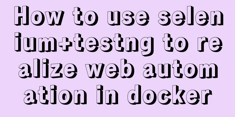 How to use selenium+testng to realize web automation in docker
