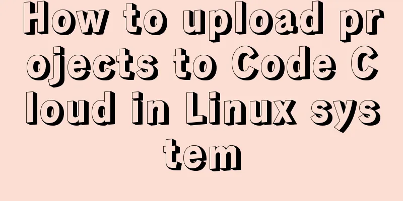 How to upload projects to Code Cloud in Linux system