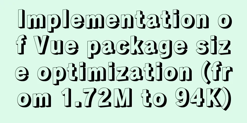Implementation of Vue package size optimization (from 1.72M to 94K)
