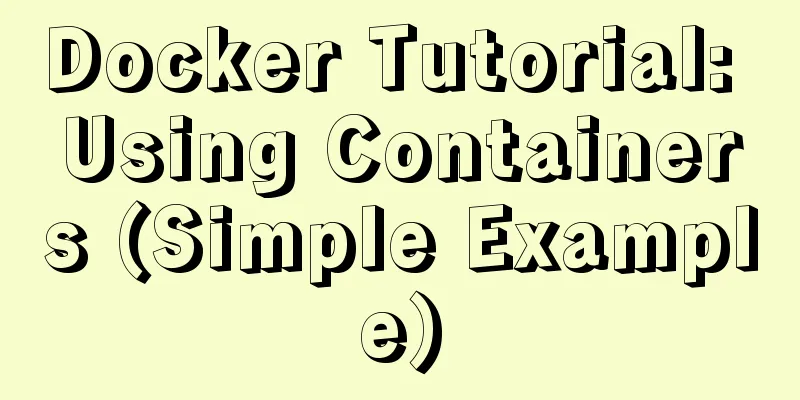 Docker Tutorial: Using Containers (Simple Example)