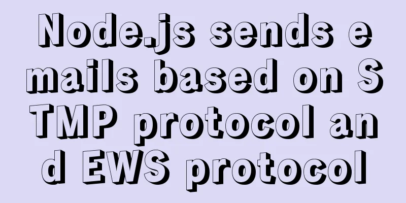 Node.js sends emails based on STMP protocol and EWS protocol
