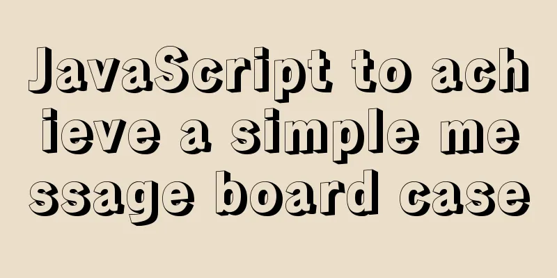 JavaScript to achieve a simple message board case