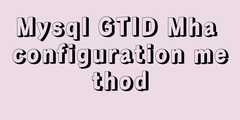 Mysql GTID Mha configuration method