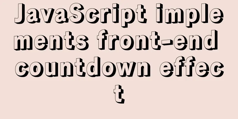 JavaScript implements front-end countdown effect