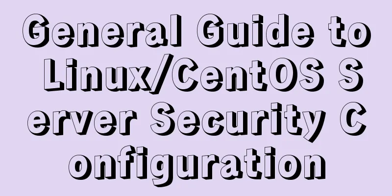 General Guide to Linux/CentOS Server Security Configuration