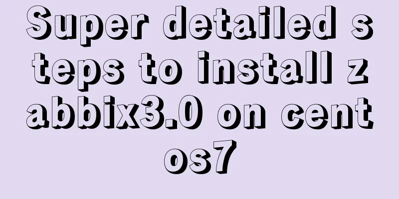 Super detailed steps to install zabbix3.0 on centos7
