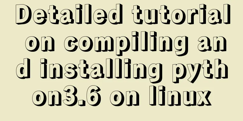 Detailed tutorial on compiling and installing python3.6 on linux