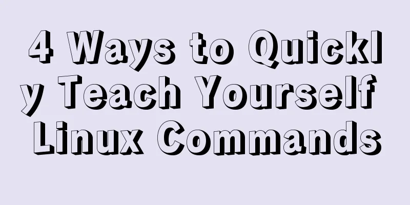 4 Ways to Quickly Teach Yourself Linux Commands