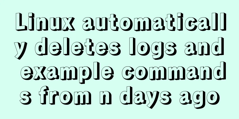 Linux automatically deletes logs and example commands from n days ago