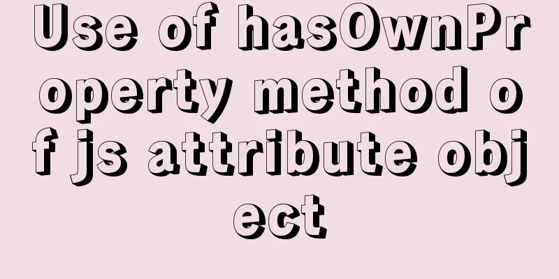 Use of hasOwnProperty method of js attribute object