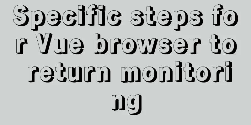 Specific steps for Vue browser to return monitoring