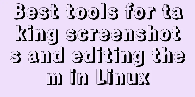 Best tools for taking screenshots and editing them in Linux