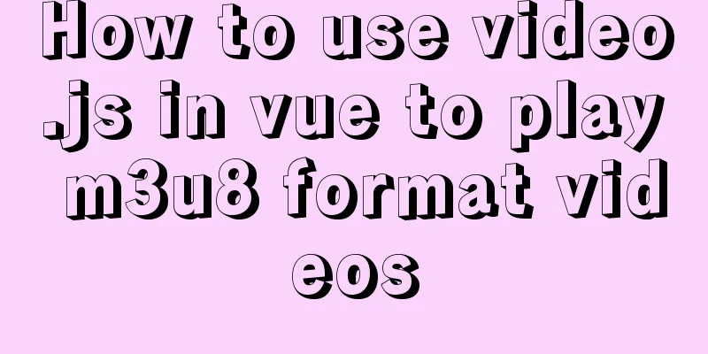 How to use video.js in vue to play m3u8 format videos