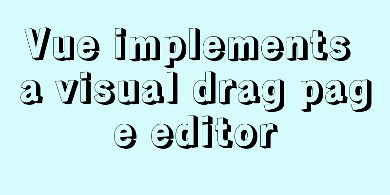 Vue implements a visual drag page editor