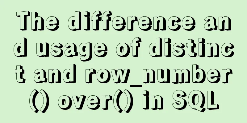 The difference and usage of distinct and row_number() over() in SQL