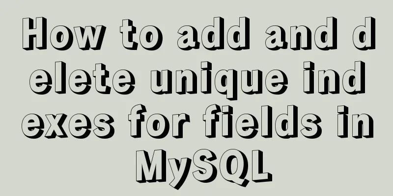How to add and delete unique indexes for fields in MySQL