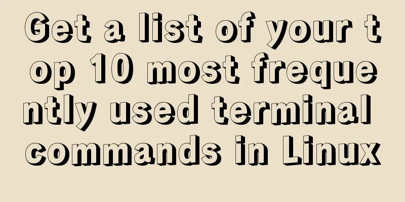 Get a list of your top 10 most frequently used terminal commands in Linux