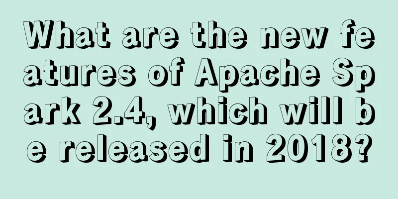 What are the new features of Apache Spark 2.4, which will be released in 2018?