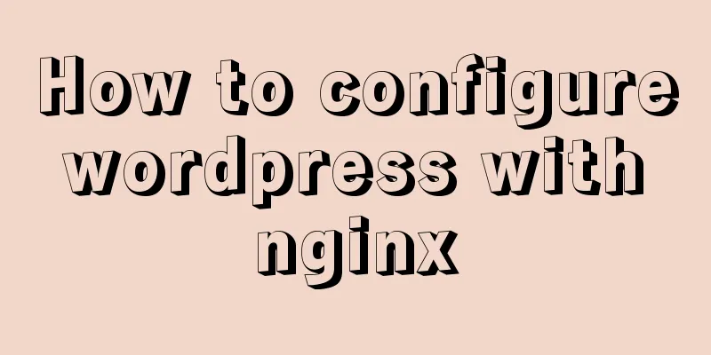 How to configure wordpress with nginx