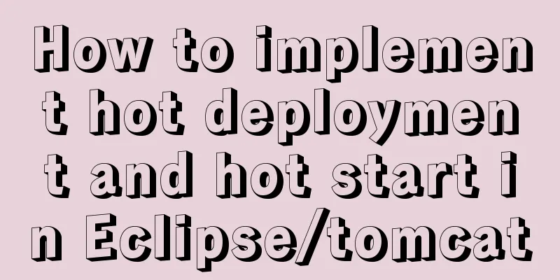How to implement hot deployment and hot start in Eclipse/tomcat