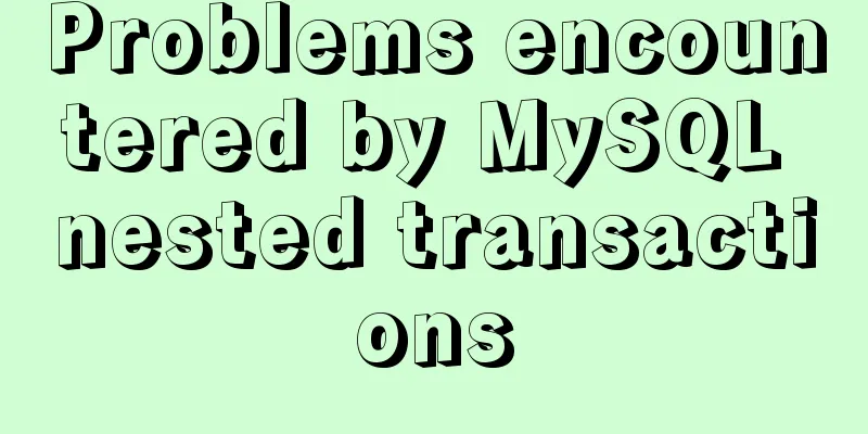 Problems encountered by MySQL nested transactions