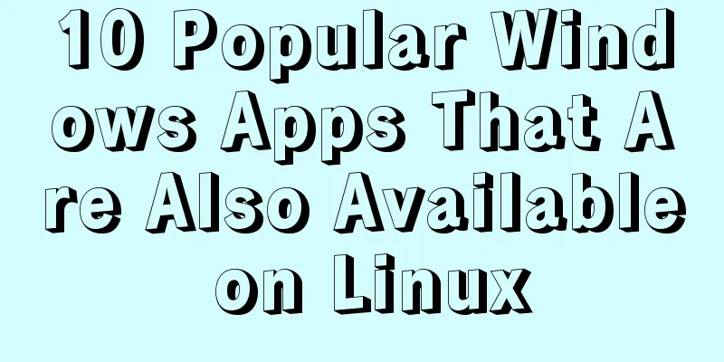 10 Popular Windows Apps That Are Also Available on Linux