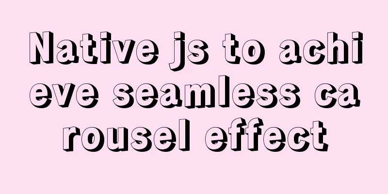 Native js to achieve seamless carousel effect