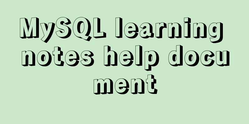 MySQL learning notes help document