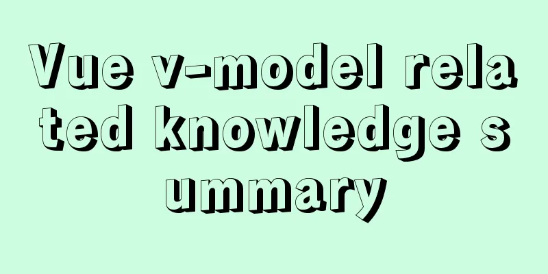 Vue v-model related knowledge summary