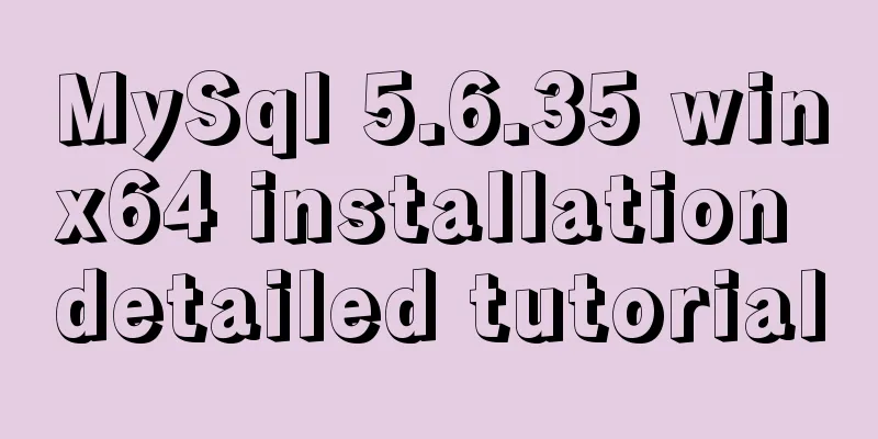 MySql 5.6.35 winx64 installation detailed tutorial