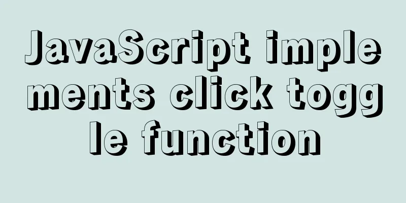JavaScript implements click toggle function