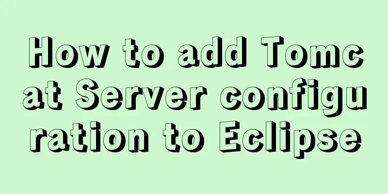 How to add Tomcat Server configuration to Eclipse