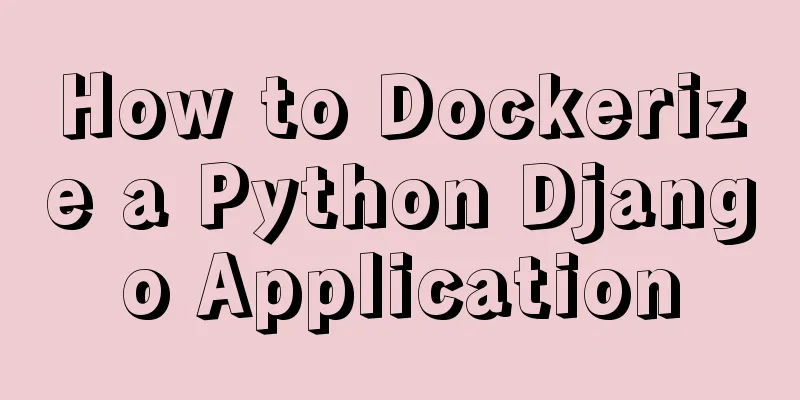 How to Dockerize a Python Django Application
