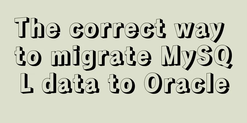 The correct way to migrate MySQL data to Oracle