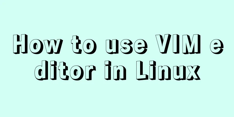 How to use VIM editor in Linux