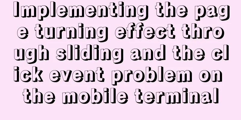 Implementing the page turning effect through sliding and the click event problem on the mobile terminal