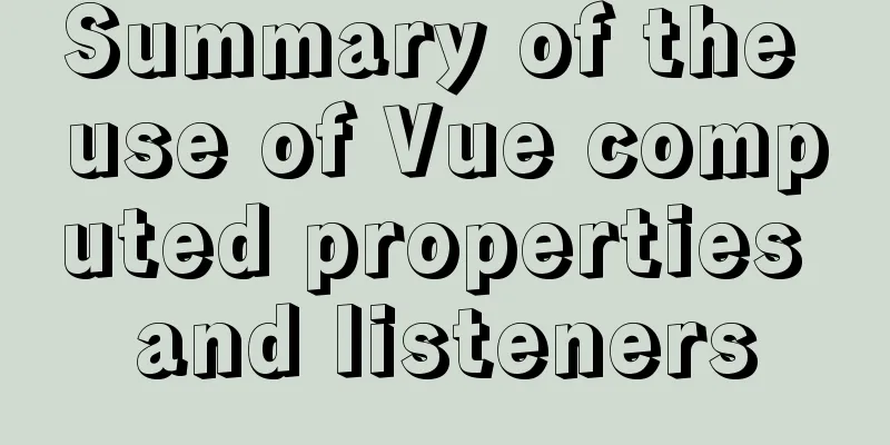 Summary of the use of Vue computed properties and listeners