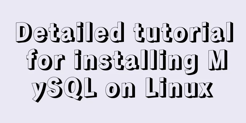 Detailed tutorial for installing MySQL on Linux
