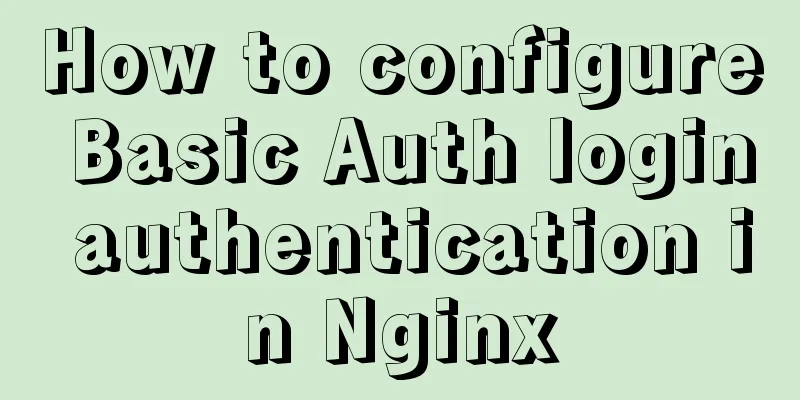 How to configure Basic Auth login authentication in Nginx