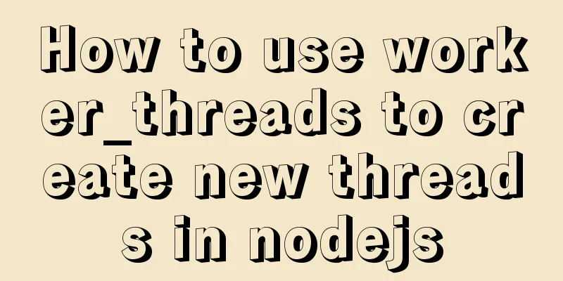 How to use worker_threads to create new threads in nodejs