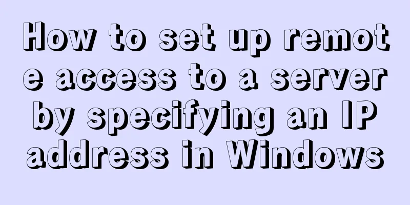 How to set up remote access to a server by specifying an IP address in Windows