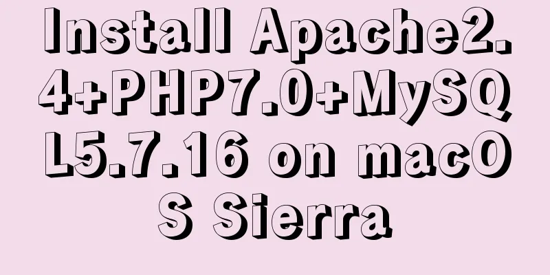 Install Apache2.4+PHP7.0+MySQL5.7.16 on macOS Sierra