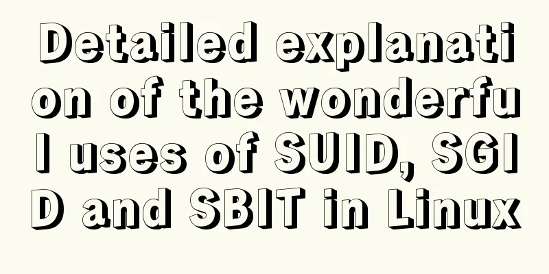 Detailed explanation of the wonderful uses of SUID, SGID and SBIT in Linux